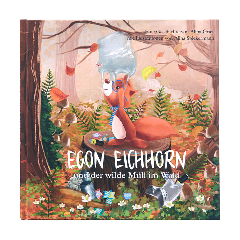 Kinderbuch: Egon Eichhorn und der wilde M�ll im Wald